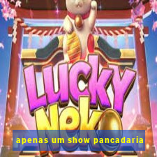 apenas um show pancadaria